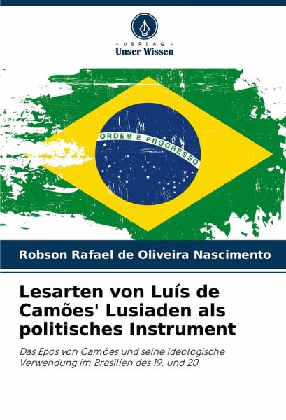 Lesarten von Luís de Camões' Lusiaden als politisches Instrument Lesarten von Luís de Camões' Lusiaden als politisches Instrument