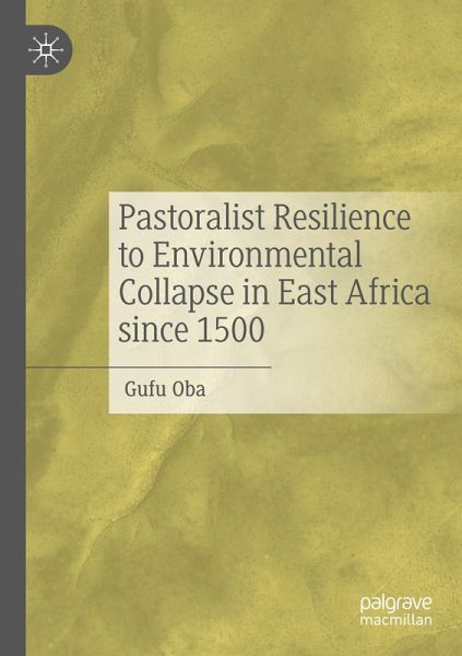 Pastoralist Resilience to Environmental Collapse in East Africa since 1500
