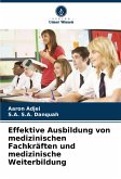 Effektive Ausbildung von medizinischen Fachkräften und medizinische Weiterbildung Effektive Ausbildung von medizinischen Fachkräften und medizinische Weiterbildung