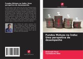 Fundos Mútuos na Índia: Uma perspetiva de desempenho Fundos Mútuos na Índia: Uma perspetiva de desempenho