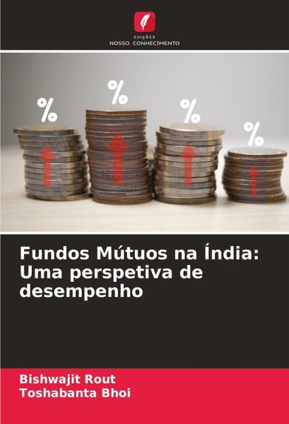 Fundos Mútuos na Índia: Uma perspetiva de desempenho Fundos Mútuos na Índia: Uma perspetiva de desempenho