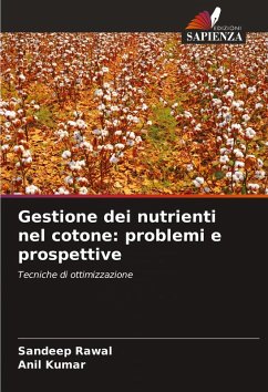 Gestione dei nutrienti nel cotone: problemi e prospettive - Rawal, Sandeep;Kumar, Anil