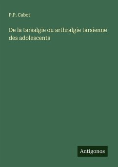 Cover De la tarsalgie ou arthralgie tarsienne des adolescents
