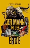 Der Mann in der Erde Der Mann in der Erde