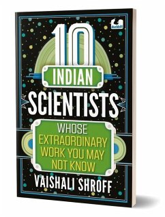 10 Indian Scientists Whose Extraordinary Work You May Not Know - Shroff, Vaishali