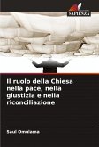 Il ruolo della Chiesa nella pace, nella giustizia e nella riconciliazione Il ruolo della Chiesa nella pace, nella giustizia e nella riconciliazione