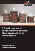 I fondi comuni di investimento in India: Una prospettiva di rendimento I fondi comuni di investimento in India: Una prospettiva di rendimento