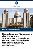 Bewertung der Umsetzung des Nationalen Stadtentwicklungsplans (NUDP) von Äthiopien in der Stadt Hawassa, Äthiopien. Bewertung der Umsetzung des Nationalen Stadtentwicklungsplans (NUDP) von Äthiopien in der Stadt Hawassa, Äthiopien.