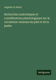 Recherches anatomiques et considérations physiologiques sur la circulation veineuse du pied et de la jambe Recherches anatomiques et considérations physiologiques sur la circulation veineuse du pied et de la jambe