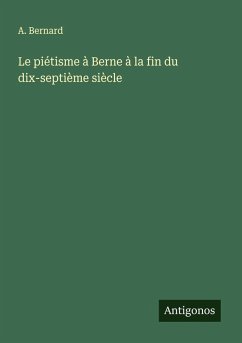 Cover Le piétisme à Berne à la fin du dix-septième siècle