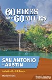 60 Hikes Within 60 Miles: San Antonio & Austin 60 Hikes Within 60 Miles: San Antonio & Austin