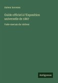 Guide officiel à l'Exposition universelle de 1867