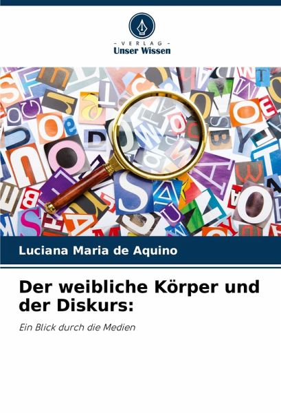 Der weibliche Körper und der Diskurs: