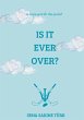 Is It Ever Over? - Bild 1