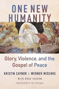 One New Humanity - Caynor, Kristin; Mischke, Werner One New Humanity - Caynor, Kristin; Mischke, Werner