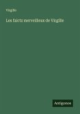 Les faictz merveilleux de Virgille Les faictz merveilleux de Virgille