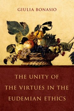 Cover The Unity of the Virtues in the Eudemian Ethics