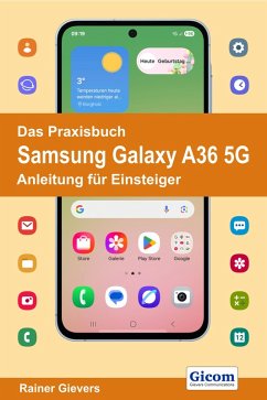 Das Praxisbuch Samsung Galaxy A36 5G - Anleitung für Einsteiger - Gievers, Rainer