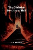 The Christian Doctrine of Hell The Christian Doctrine of Hell
