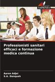 Professionisti sanitari efficaci e formazione medica continua Professionisti sanitari efficaci e formazione medica continua