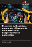 Dinamica dell'opinione umana per rilevamento dello stress con l'apprendimento automatico Dinamica dell'opinione umana per rilevamento dello stress con l'apprendimento automatico