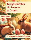 Kurzgeschichten für Senioren zu Ostern Kurzgeschichten für Senioren zu Ostern