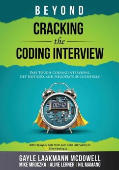Beyond Cracking the Coding Interview - Mcdowell, Gayle Laakmann; Mroczka, Mike; Lerner, Aline