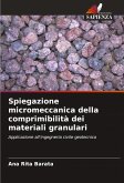 Spiegazione micromeccanica della comprimibilità dei materiali granulari Spiegazione micromeccanica della comprimibilità dei materiali granulari