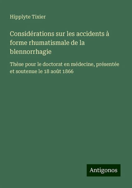 Considérations sur les accidents à forme rhumatismale de la blennorrhagie