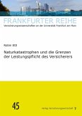 Naturkatastrophen und die Grenzen der Leistungspflicht des Versicherers Naturkatastrophen und die Grenzen der Leistungspflicht des Versicherers