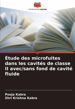 Étude des microfuites dans les cavités de classe II avec/sans fond de cavité fluide - Kabra, Pooja;Kabra, Shri Krishna