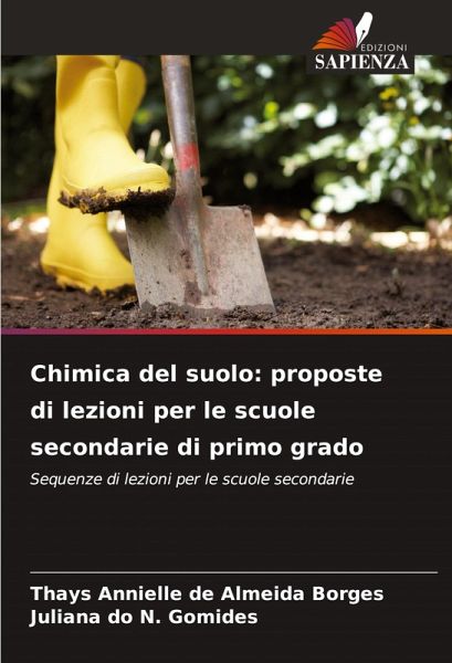 Chimica del suolo: proposte di lezioni per le scuole secondarie di primo grado Chimica del suolo: proposte di lezioni per le scuole secondarie di primo grado