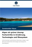 Algen als grüne Lösung: Fortschritte in Ernährung, Technologie und Ökosystem Algen als grüne Lösung: Fortschritte in Ernährung, Technologie und Ökosystem