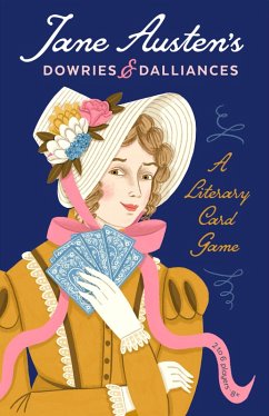 Cover Jane Austen's Dowries and Dalliances: A Literary Card Game