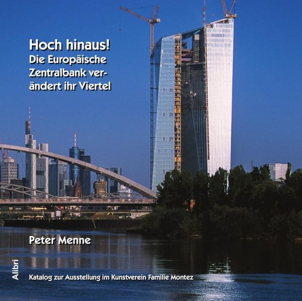 Hoch hinaus! Die Europäische Zentralbank (EZB) verändert ihr Viertel Hoch hinaus! Die Europäische Zentralbank (EZB) verändert ihr Viertel