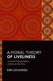 A Moral Theory of Liveliness A Moral Theory of Liveliness