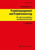 Projektmanagement und Projektsteuerung für die Immobilien- und Bauwirtschaft Projektmanagement und Projektsteuerung für die Immobilien- und Bauwirtschaft