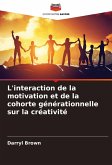 L'interaction de la motivation et de la cohorte générationnelle sur la créativité