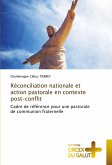Réconciliation nationale et action pastorale en contexte post-conflit Réconciliation nationale et action pastorale en contexte post-conflit