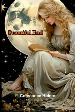 Beautiful end - Holme, Constance Beautiful end - Holme, Constance