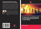 A Interação da Motivação e do Grupo Geracional na Criatividade