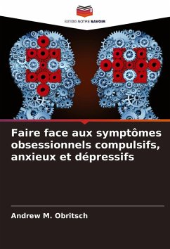 Cover Faire face aux symptômes obsessionnels compulsifs, anxieux et dépressifs