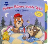 Benno Bibers bunte Welt. Gute Nacht! Benno Bibers bunte Welt. Gute Nacht!