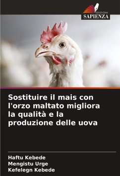 Cover Sostituire il mais con l'orzo maltato migliora la qualità e la produzione delle uova