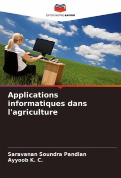 Applications informatiques dans l'agriculture - Soundra Pandian, Saravanan;K. C., Ayyoob
