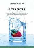 À ta santé ! À ta santé !