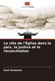 Le rôle de l'Église dans la paix, la justice et la réconciliation Le rôle de l'Église dans la paix, la justice et la réconciliation