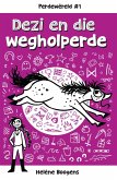 Perdewêreld 1: Dezi en die wegholperde (eBook, ePUB) Perdewêreld 1: Dezi en die wegholperde (eBook, ePUB)