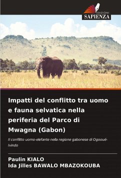 Impatti del conflitto tra uomo e fauna selvatica nella periferia del Parco di Mwagna (Gabon) - Kialo, Paulin;BAWALO MBAZOKOUBA, Ida Jilles