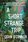 A Short, Strange Trip A Short, Strange Trip